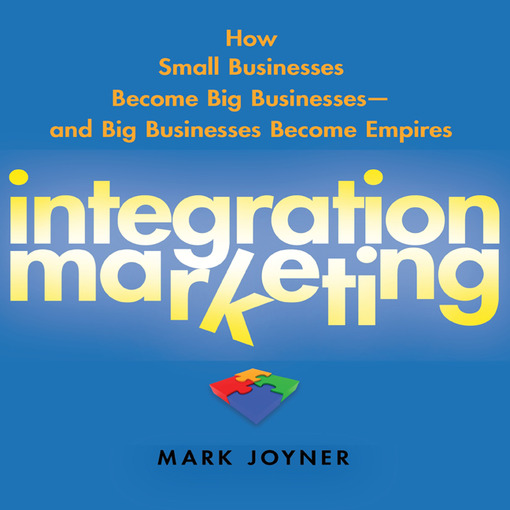Title details for Integration Marketing by Mark Joyner - Available